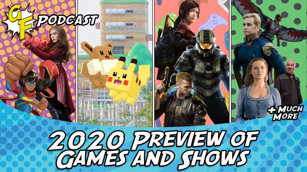 Next Show: 2020 Games and Shows Plus some Nerd&nbsp;News!