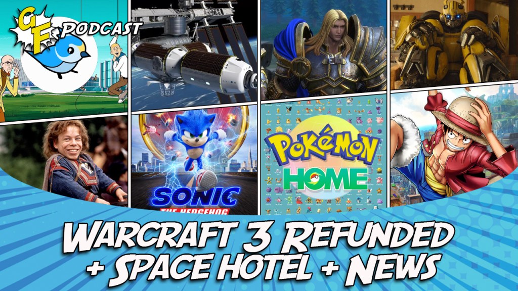 Next Show: Warcraft 3 Refunded, Space Hotel, and News of the&nbsp;Week