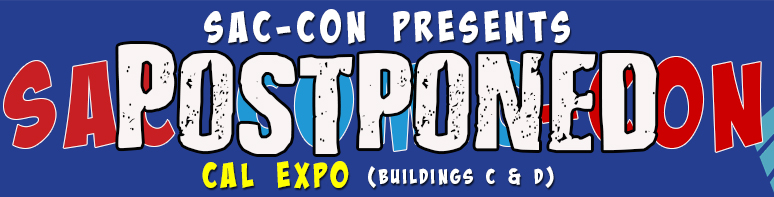 Sac Comic-Con Postponed till June&nbsp;7th