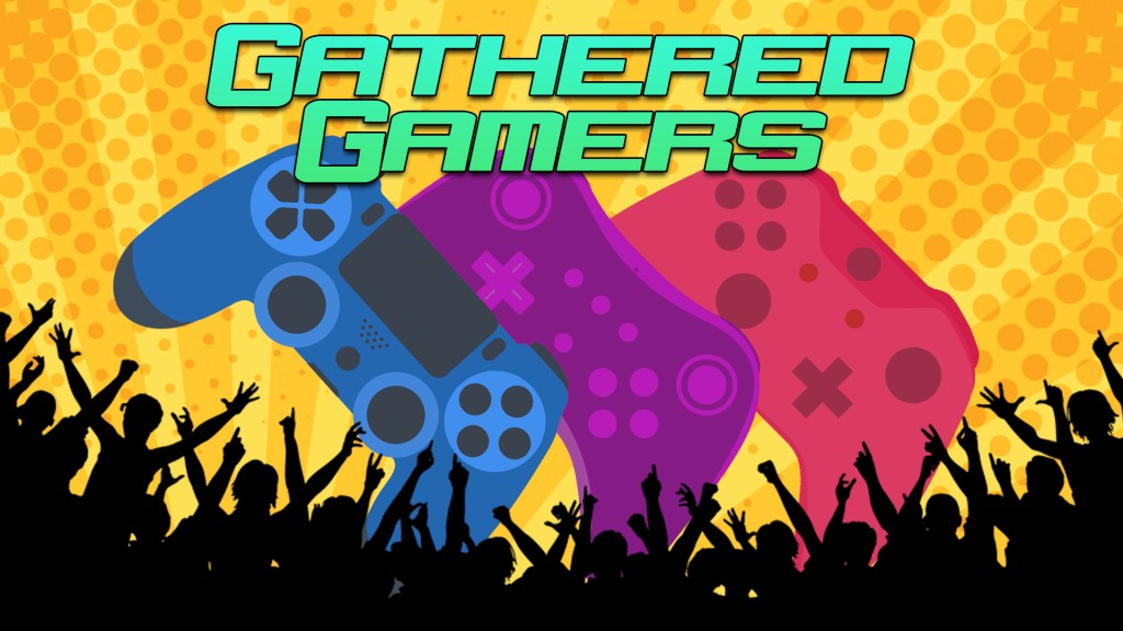 Gathered Gamers Is&nbsp;Here!