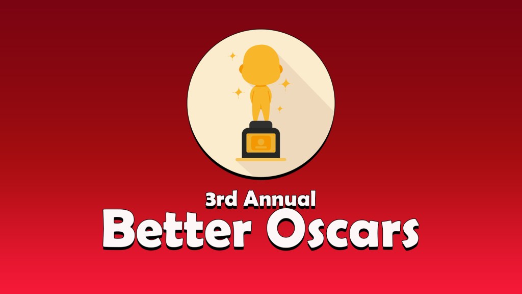 3rd Annual Better&nbsp;Oscars