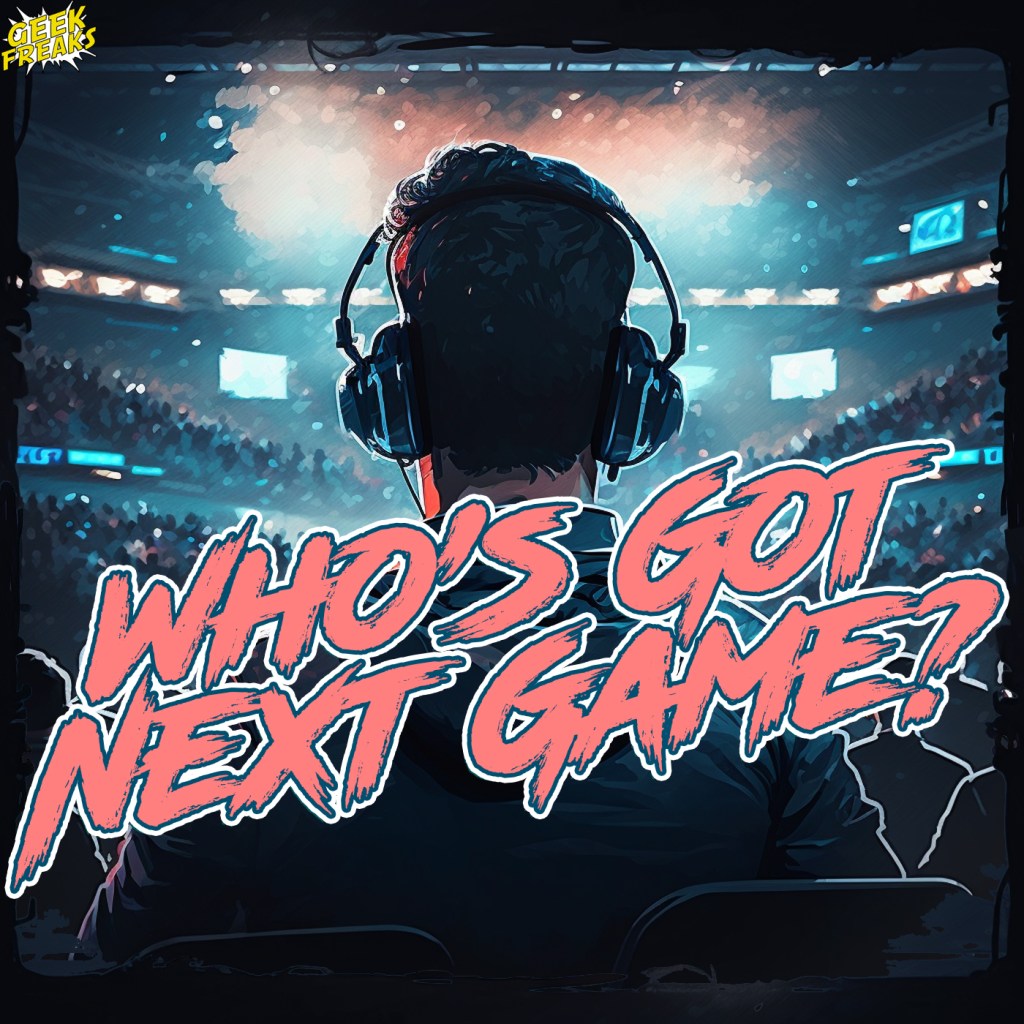 NEW PODCAST LAUNCH: “Who’s Got Next&nbsp;Game?”